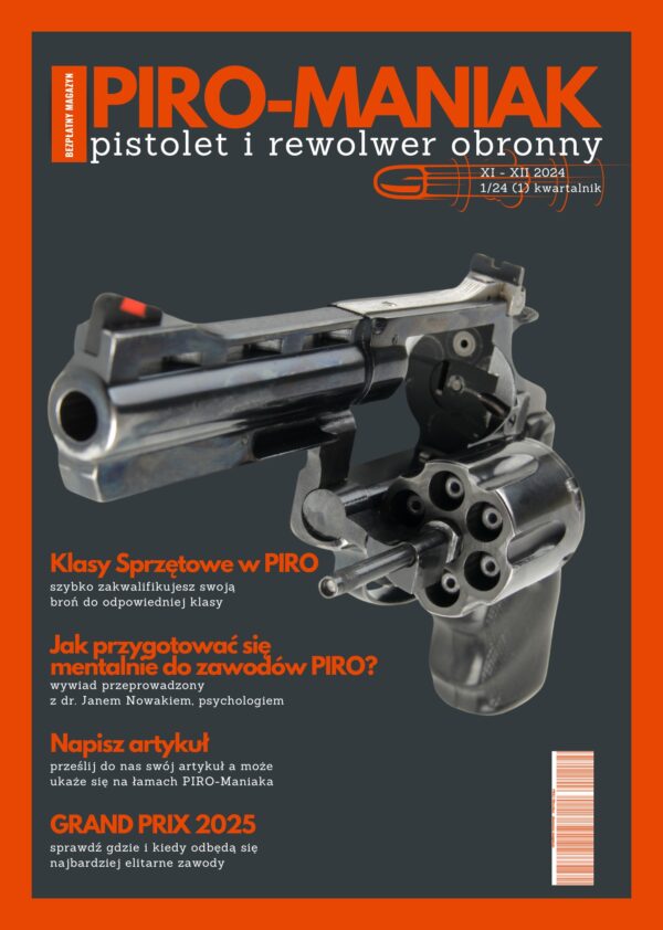 PIRO-MANIAK pistolet i rewolwer obronny XI - XII 2024 1_24 kwartalnik PIRO-MANIAK pistolet i rewolwer obronny XI - XII 2024 1_24 kwartalnik